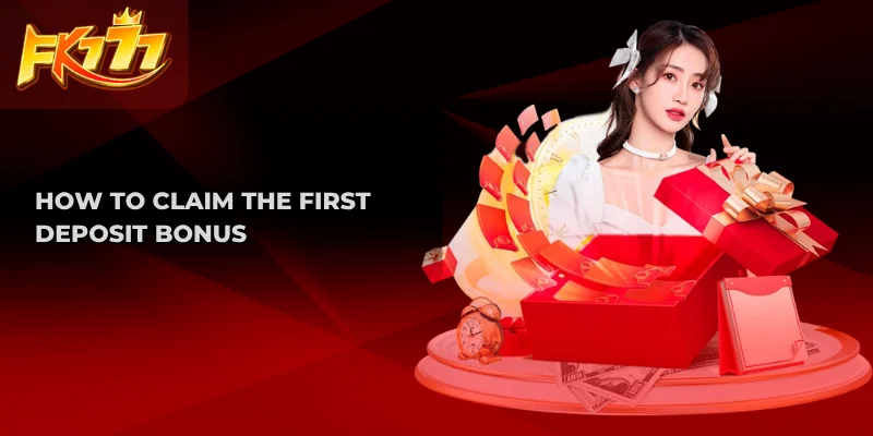 How to Claim the First Deposit Bonus
